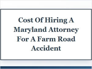 Understanding Legal Fees After a Maryland Farm Road Accident