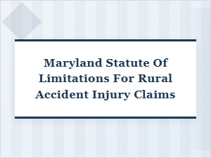 Navigating Maryland's Injury Claim Timelines After Rural Accidents