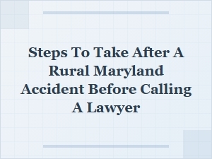 Steps to Take After a Rural Maryland Accident