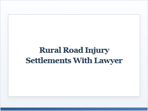 Navigating Rural Road Injury Settlements
