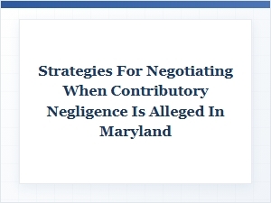 Navigating Maryland Contributory Negligence Claims